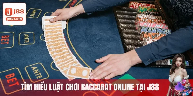 Tìm hiểu luật chơi Baccarat Online tại sòng bạc J88 Tìm hiểu luật chơi Baccarat Online tại sòng bạc J88