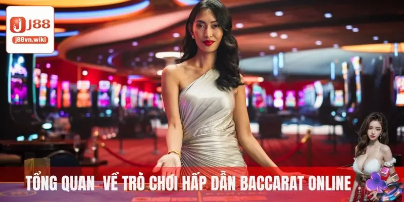 Tổng quan đầy đủ về trò chơi hấp dẫn Baccarat Online Tổng quan đầy đủ về trò chơi hấp dẫn Baccarat Online