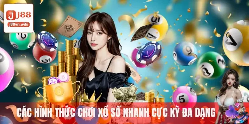 Các hình thức chơi xổ số nhanh cực kỳ đa dạng Các hình thức chơi xổ số nhanh cực kỳ đa dạng