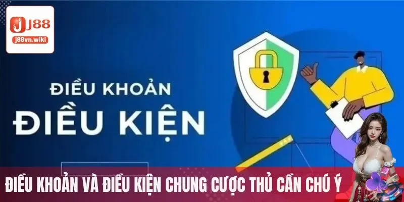 Điều khoản và điều kiện chung cược thủ cần chú ý Điều khoản và điều kiện chung cược thủ cần chú ý