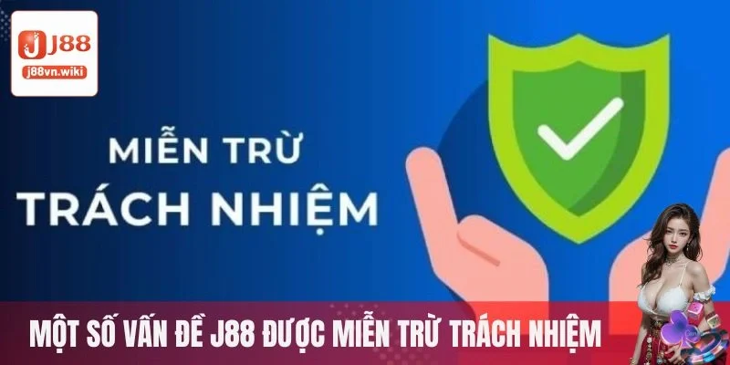 Một số vấn đề J88 được miễn trừ trách nhiệm Một số vấn đề J88 được miễn trừ trách nhiệm