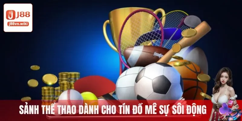 Sảnh thể thao - Tín đồ mê sự sôi động không thể bỏ qua Sảnh thể thao - Tín đồ mê sự sôi động không thể bỏ qua